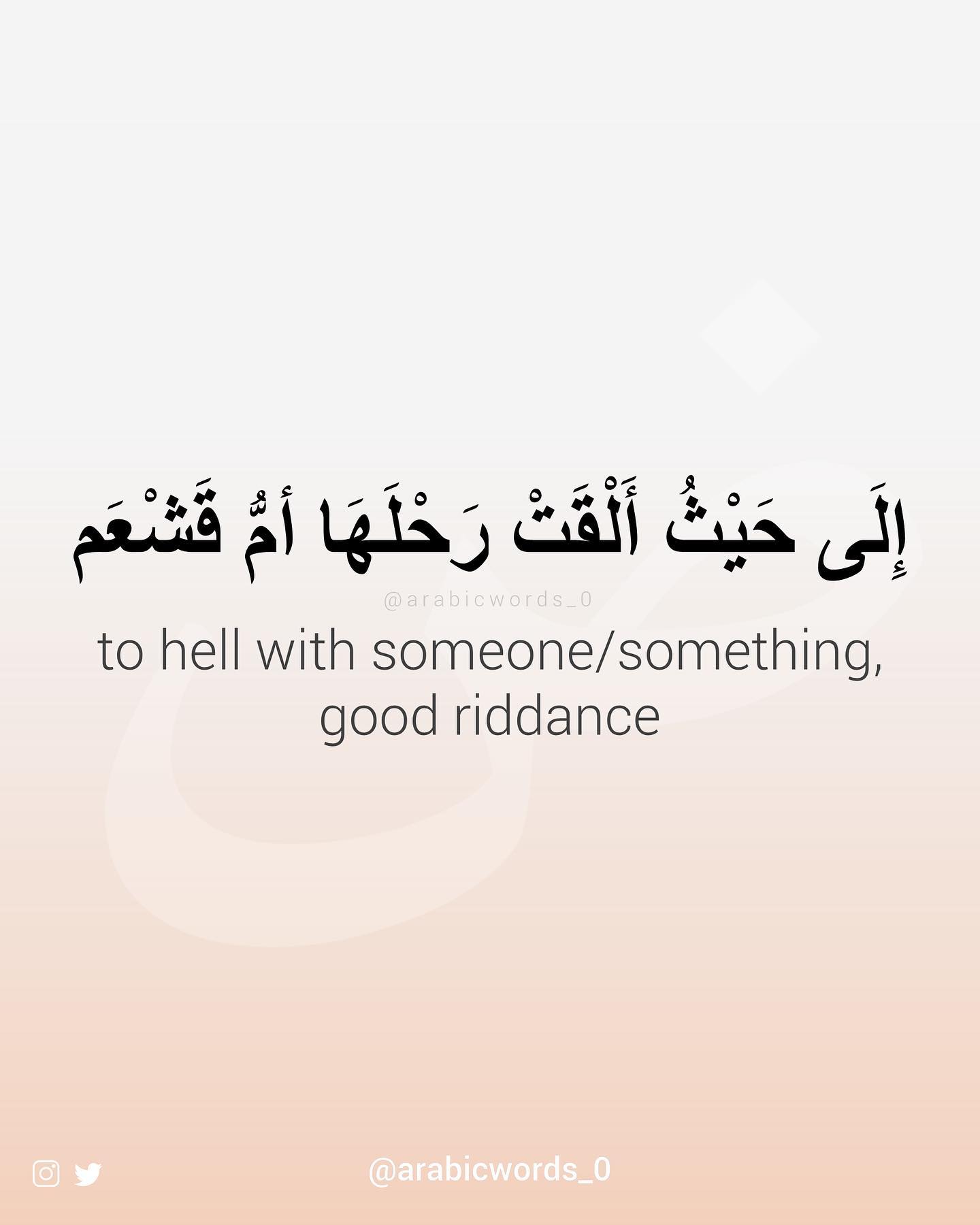to hell with someone/something, good riddance