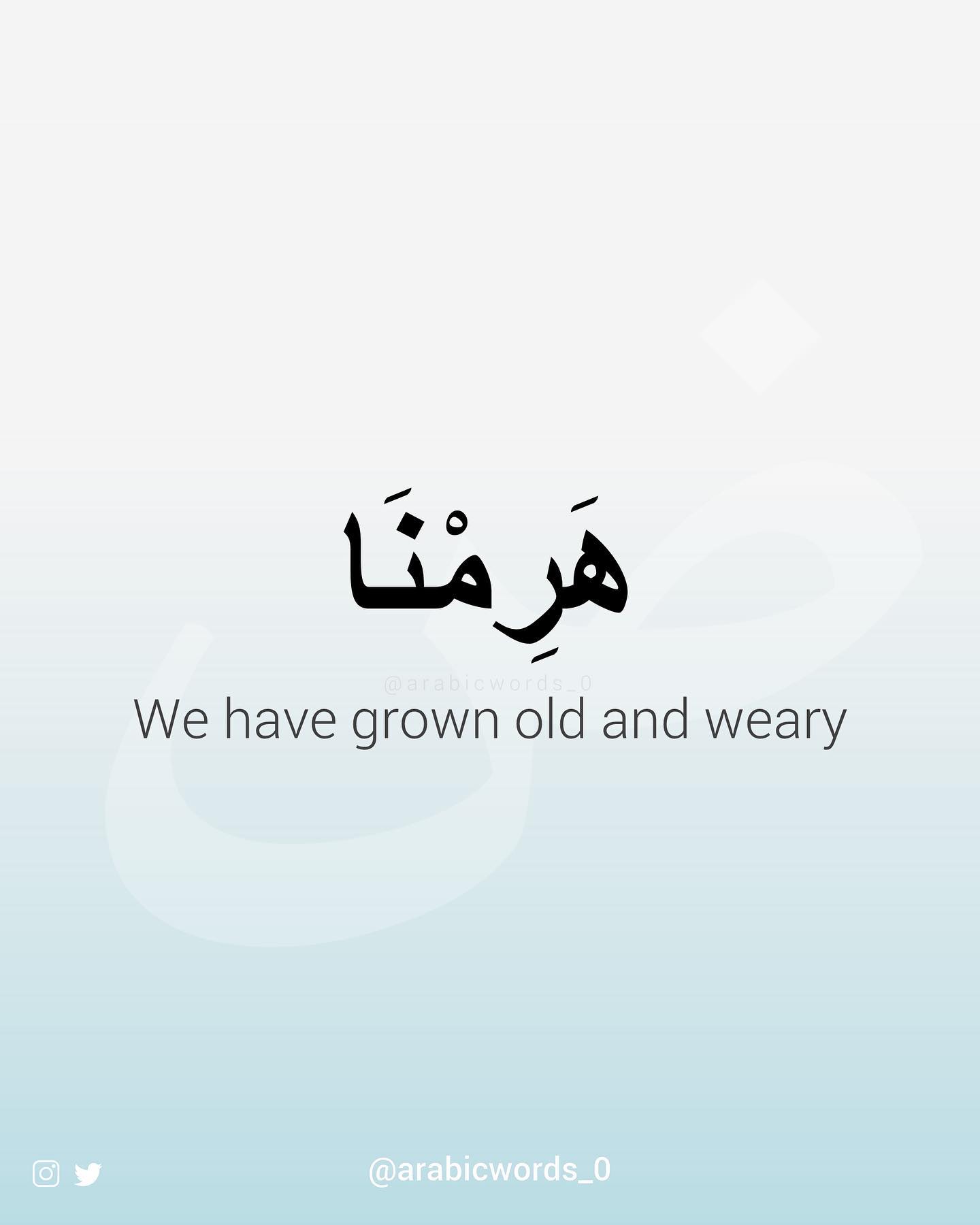 We have grown old and weary